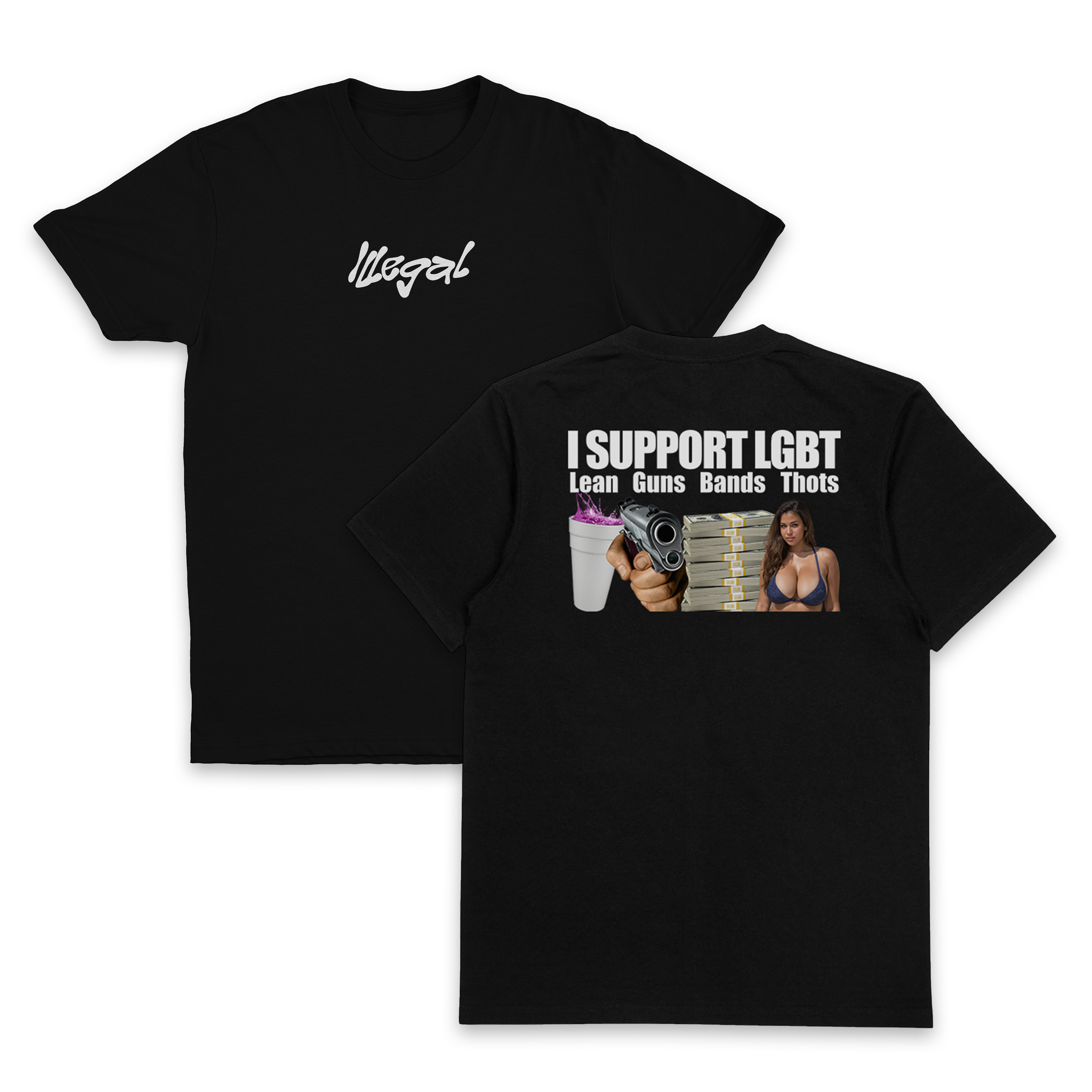 I Support LGBT (Lean, Guns, Bands, Thots) T-Shirt (Backprint)