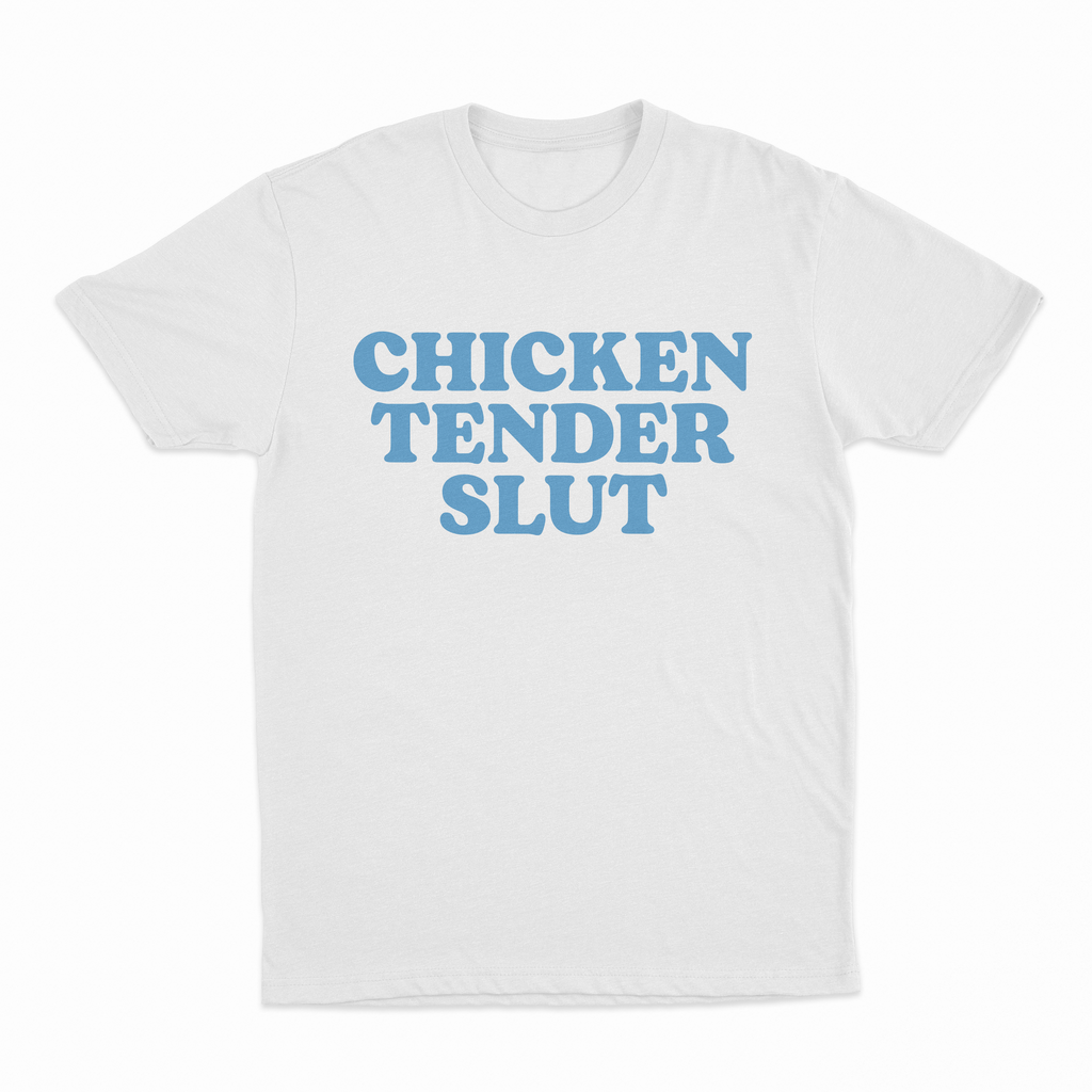 Chicken Tender Slut T-Shirt