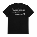 Dear Person Behind Me Schizophrenic T-Shirt (Backprint)