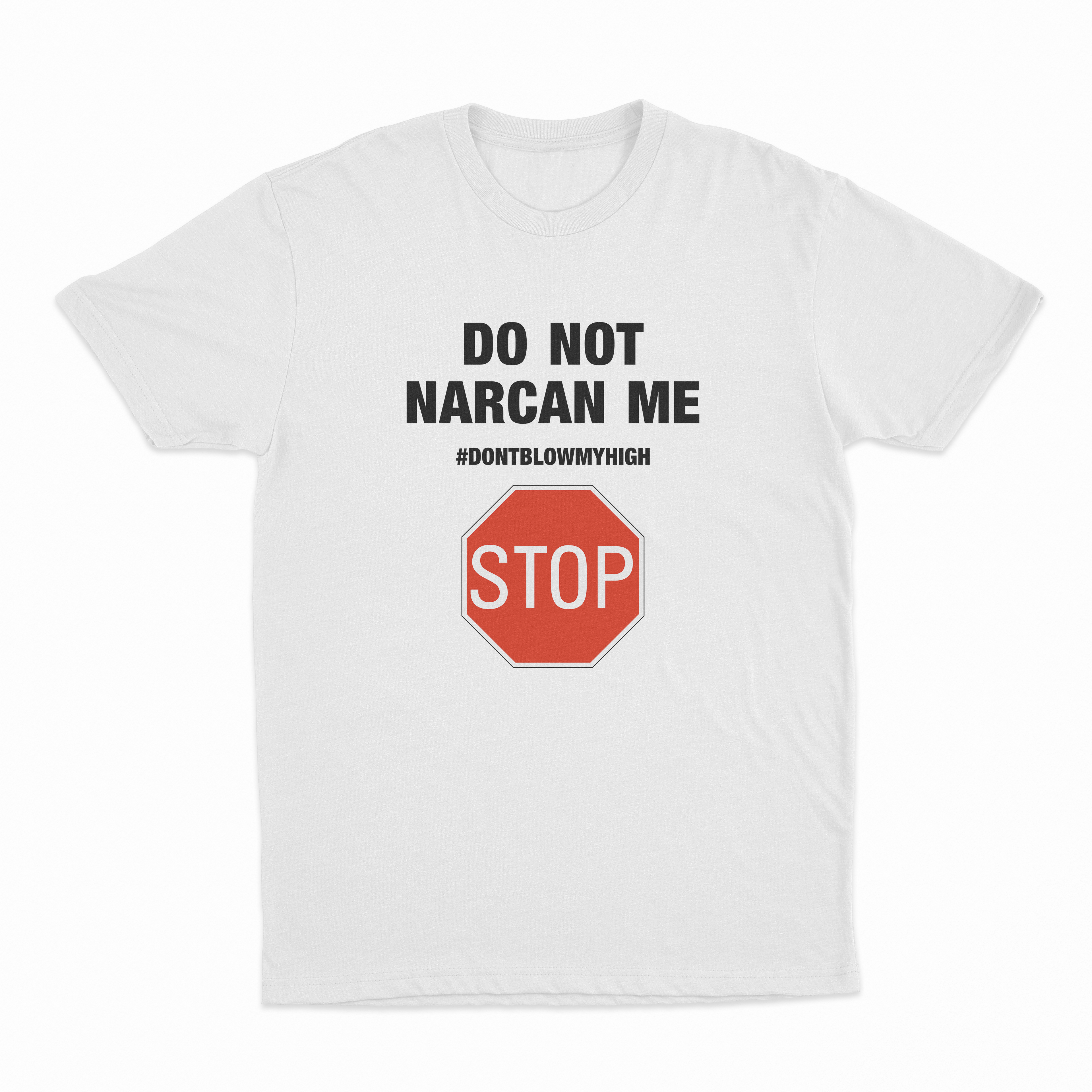 Do Not Narcan Me T-Shirt