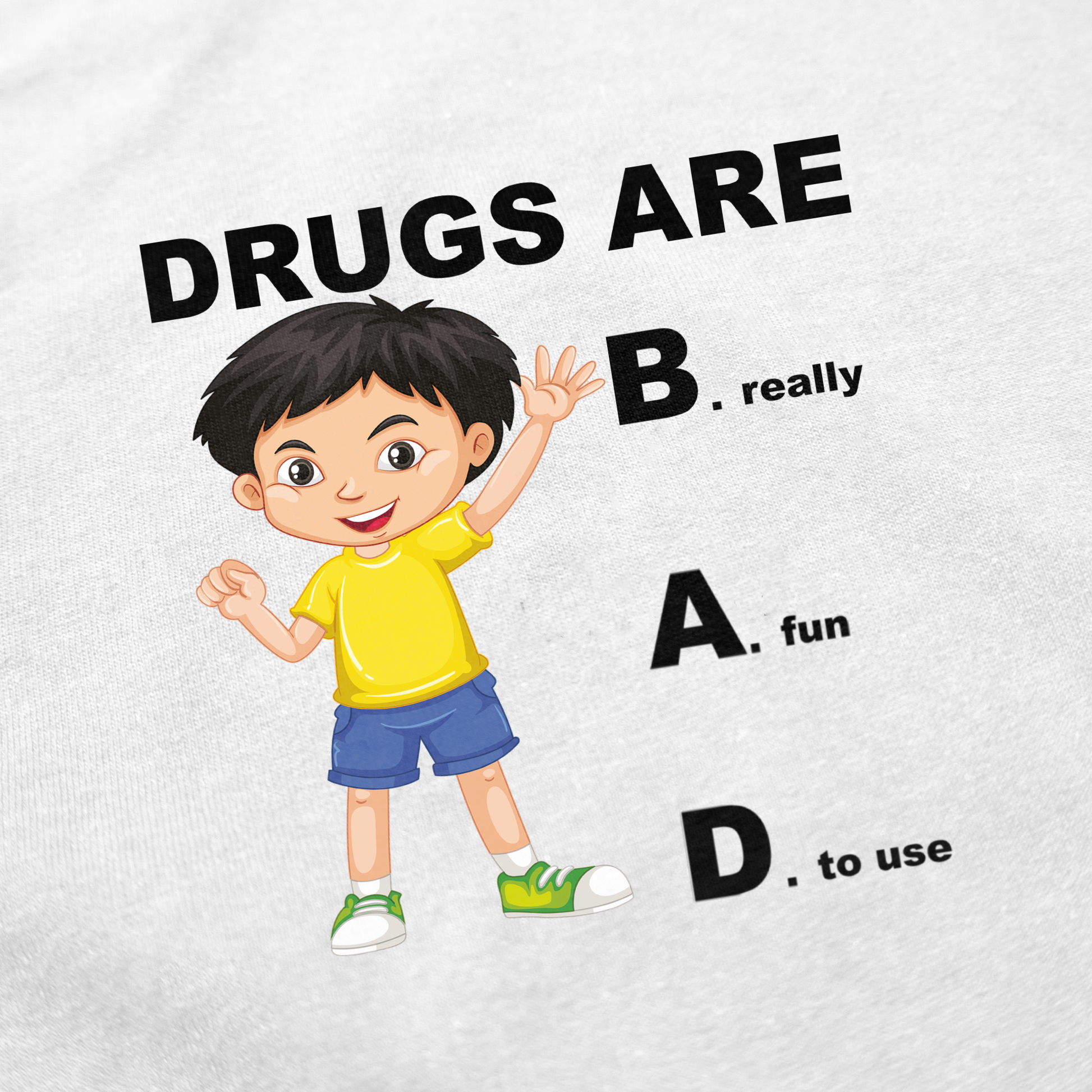 Drugs Are Bad T-Shirt