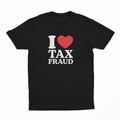 I Heart Tax Fraud T-Shirt