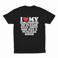 I Heart My Girlfriend So Please Stay Away She Has A Nuclear Bomb T-Shirt