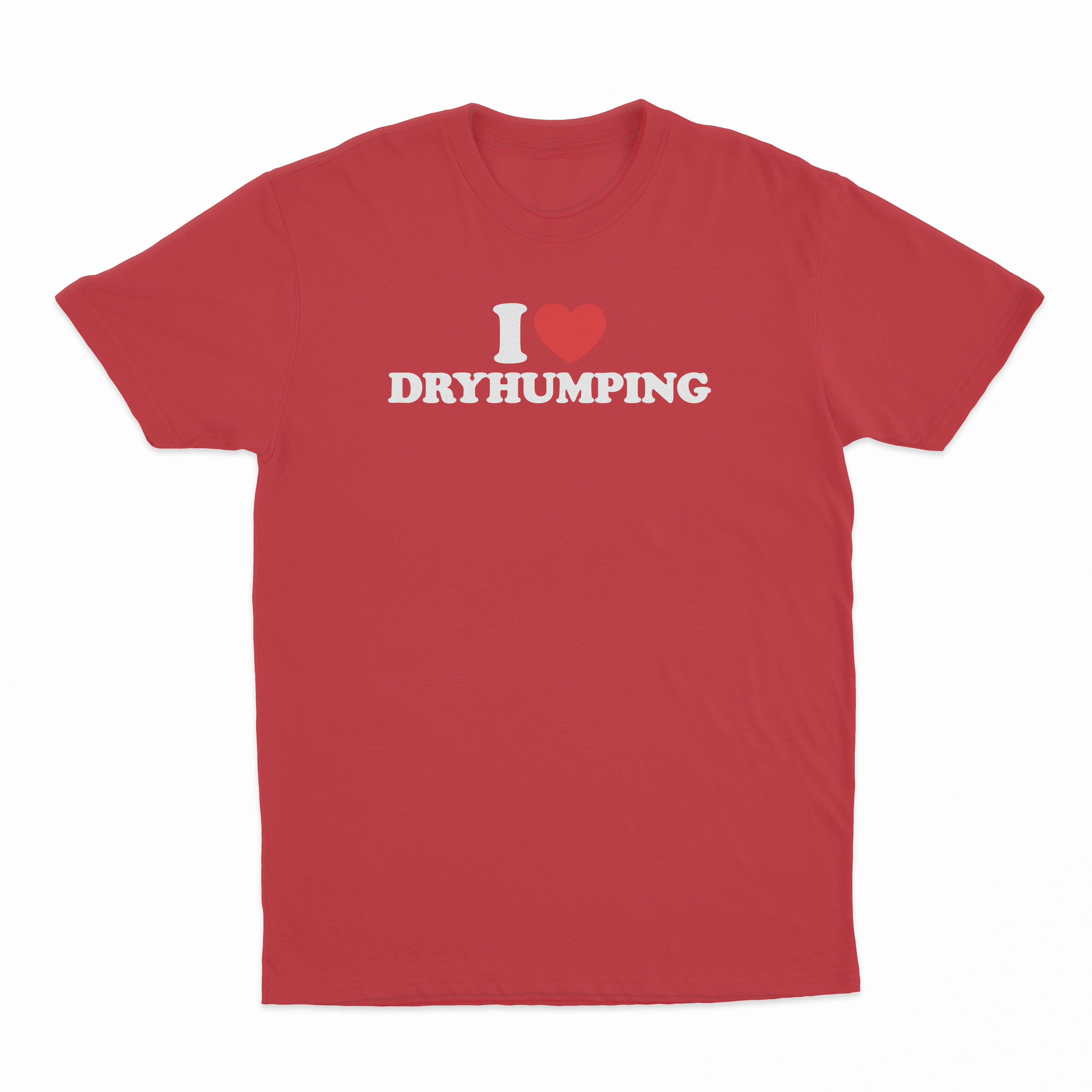 I Heart Dry Humping T-Shirt