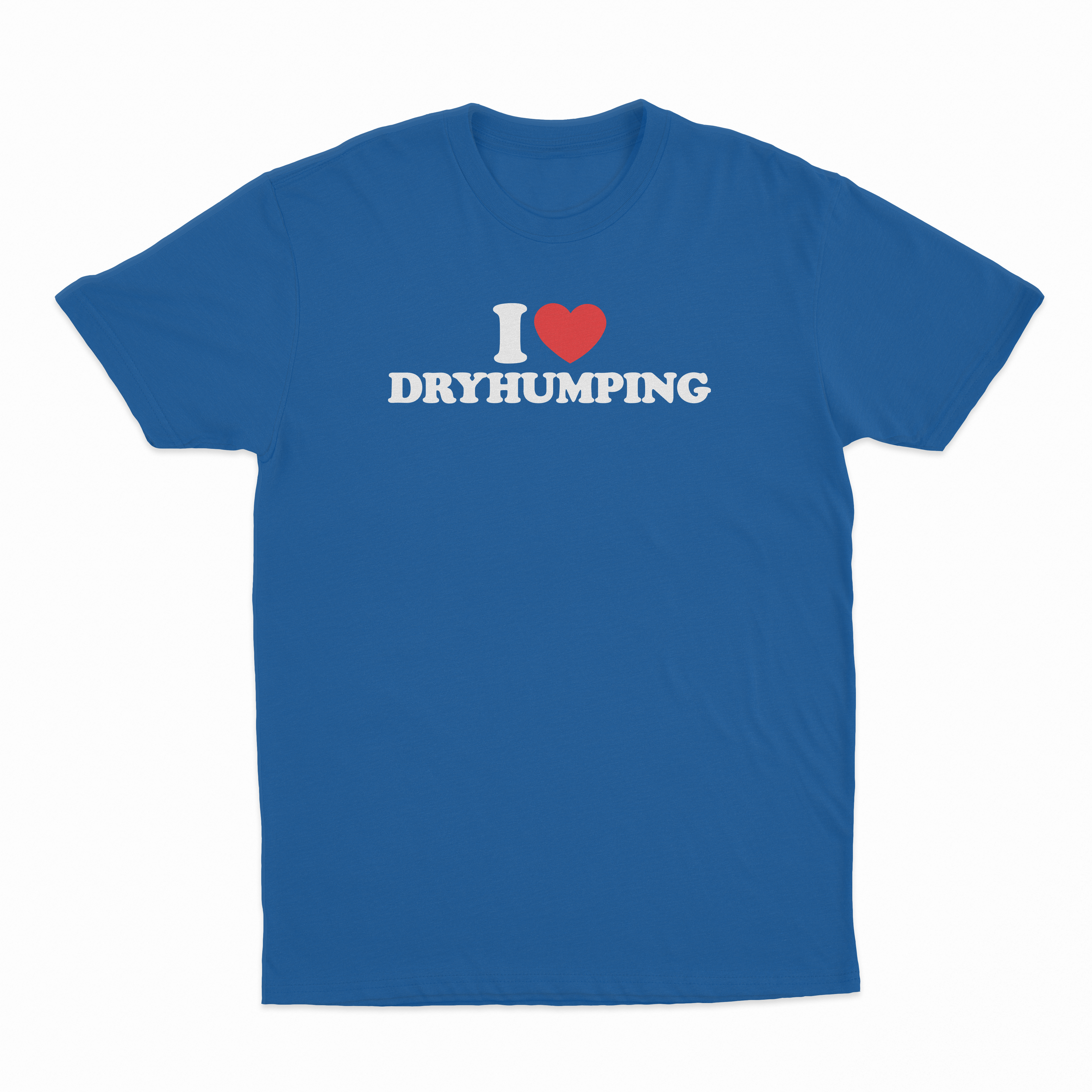 I Heart Dry Humping T-Shirt