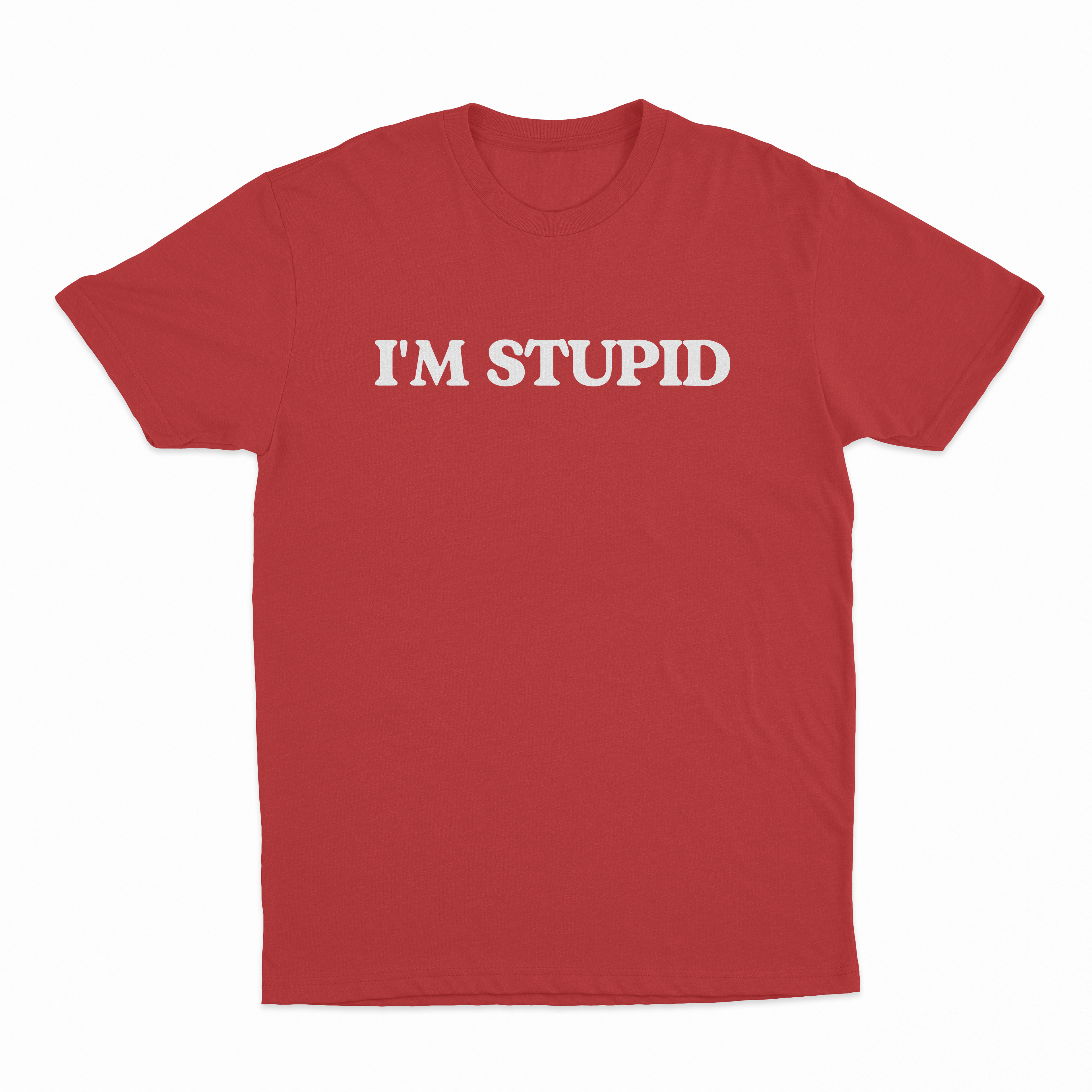 I'm Stupid T-Shirt