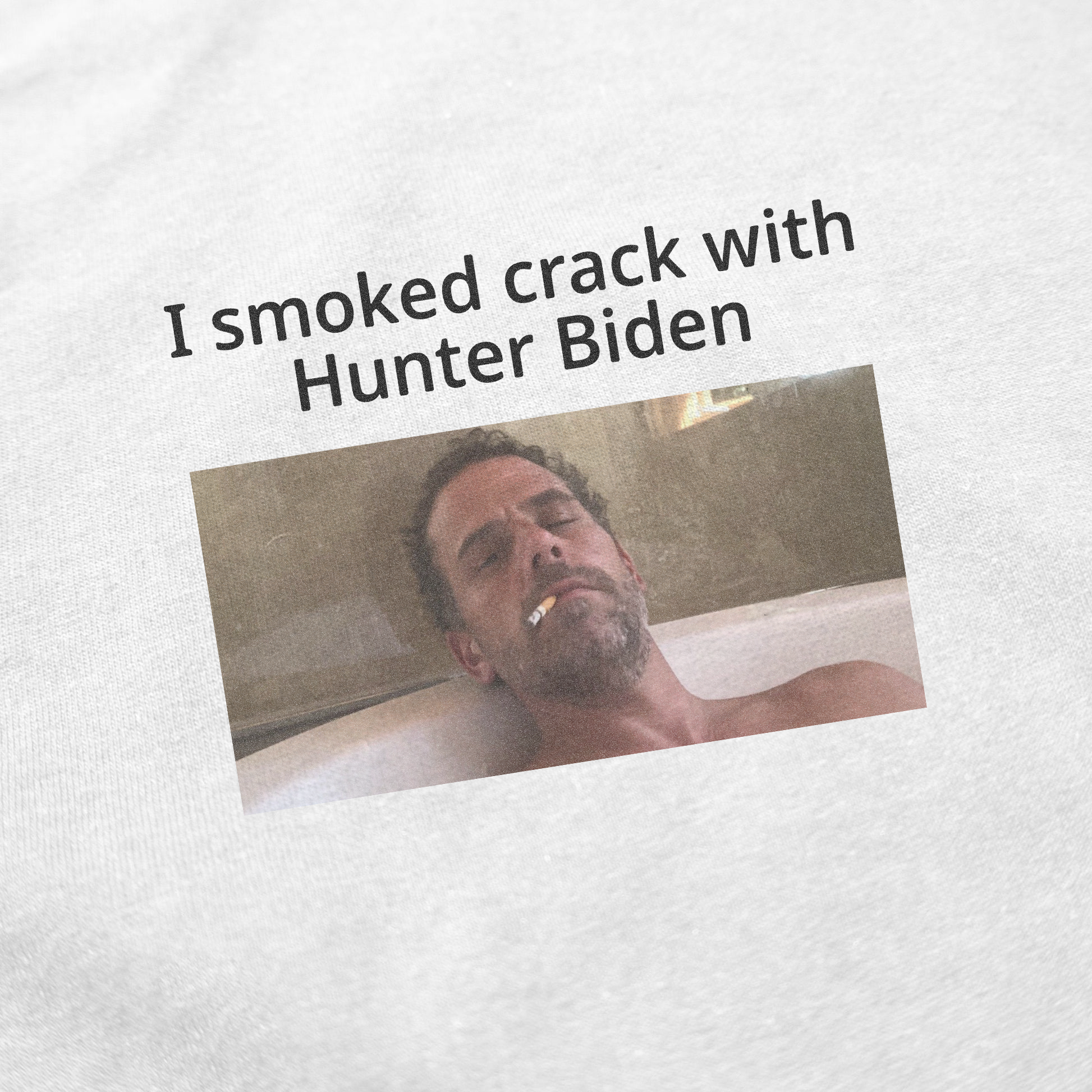 I Smoked Crack With Hunter Biden T-Shirt