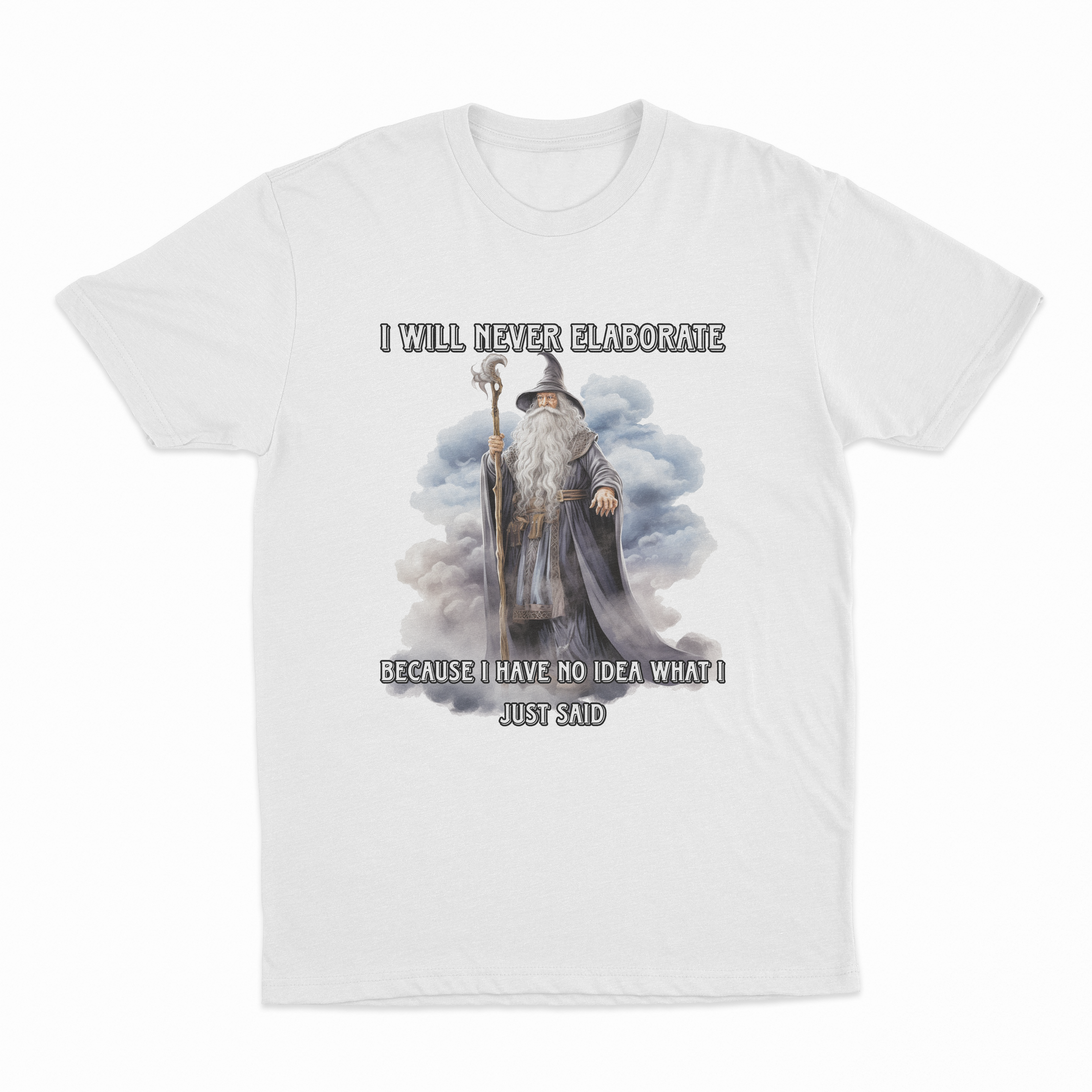 I Will Never Elaborate T-Shirt