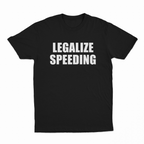 Legalize Speeding T-Shirt