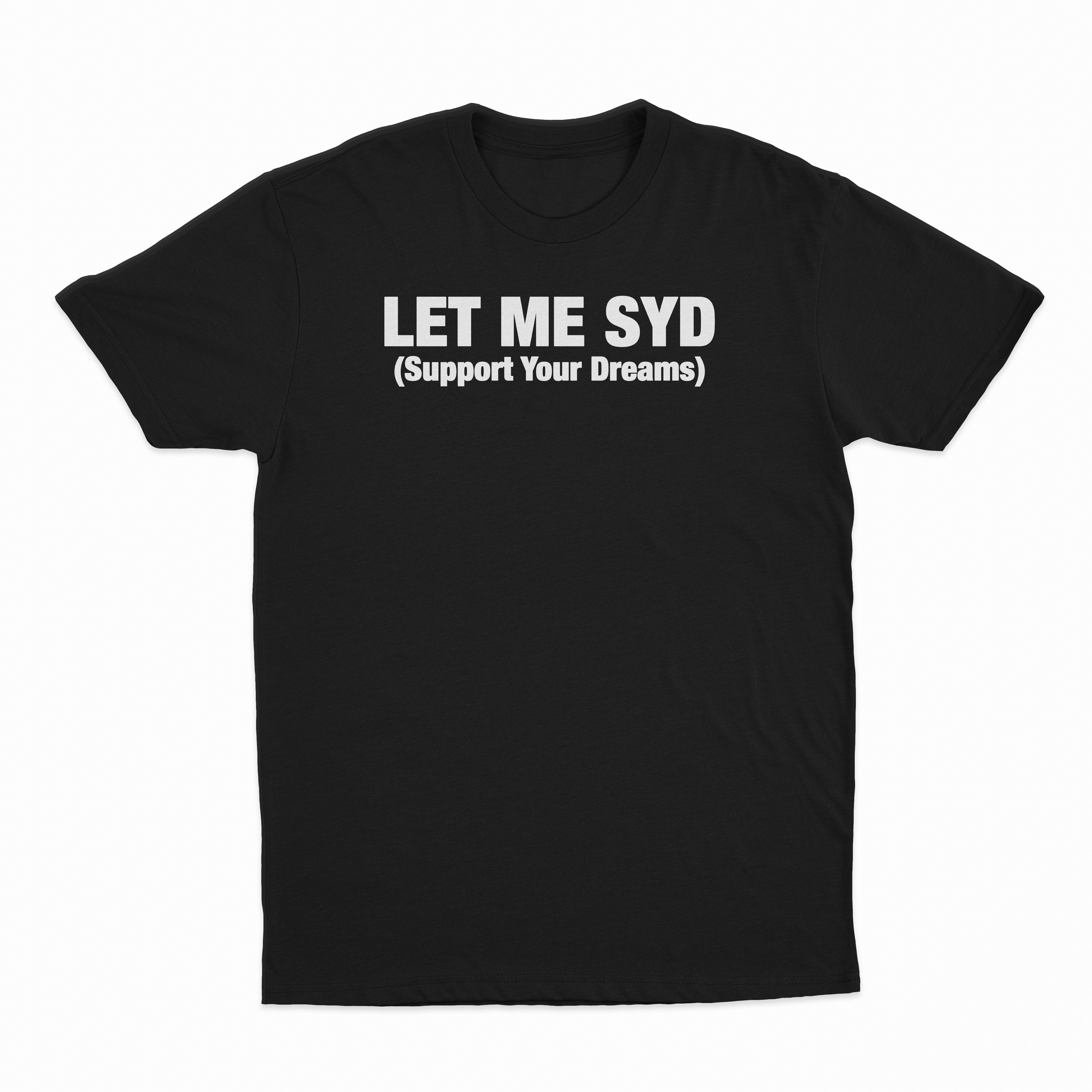 Let Me SYD T-Shirt