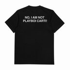 No I Am Not Playboi Carti T-Shirt (Backprint)