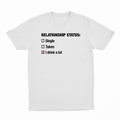 Relationship Status (I Drink A Lot) T-Shirt