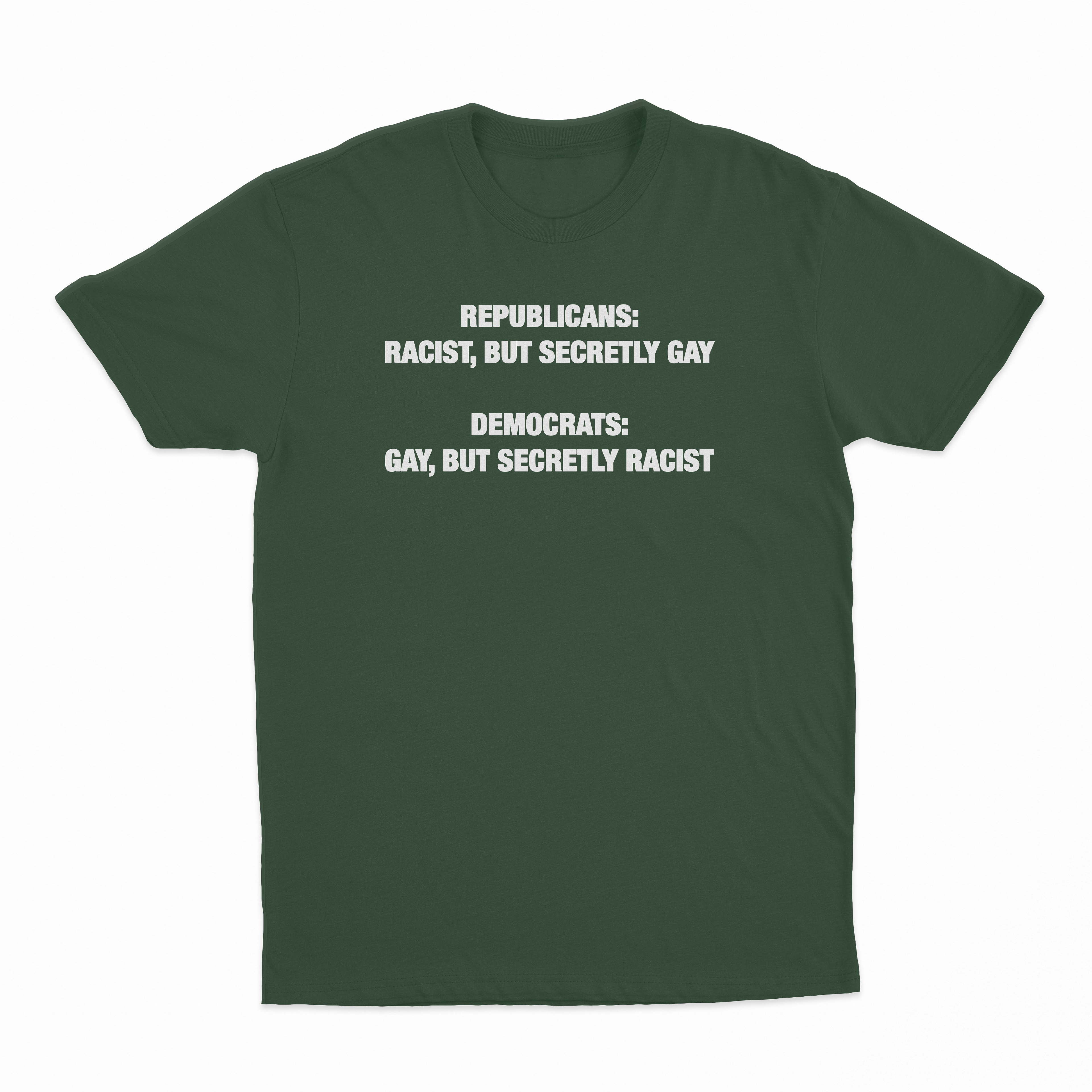 Republican Racist But Secretly Gay / Democrats Gay But Secretly Racist T-Shirt