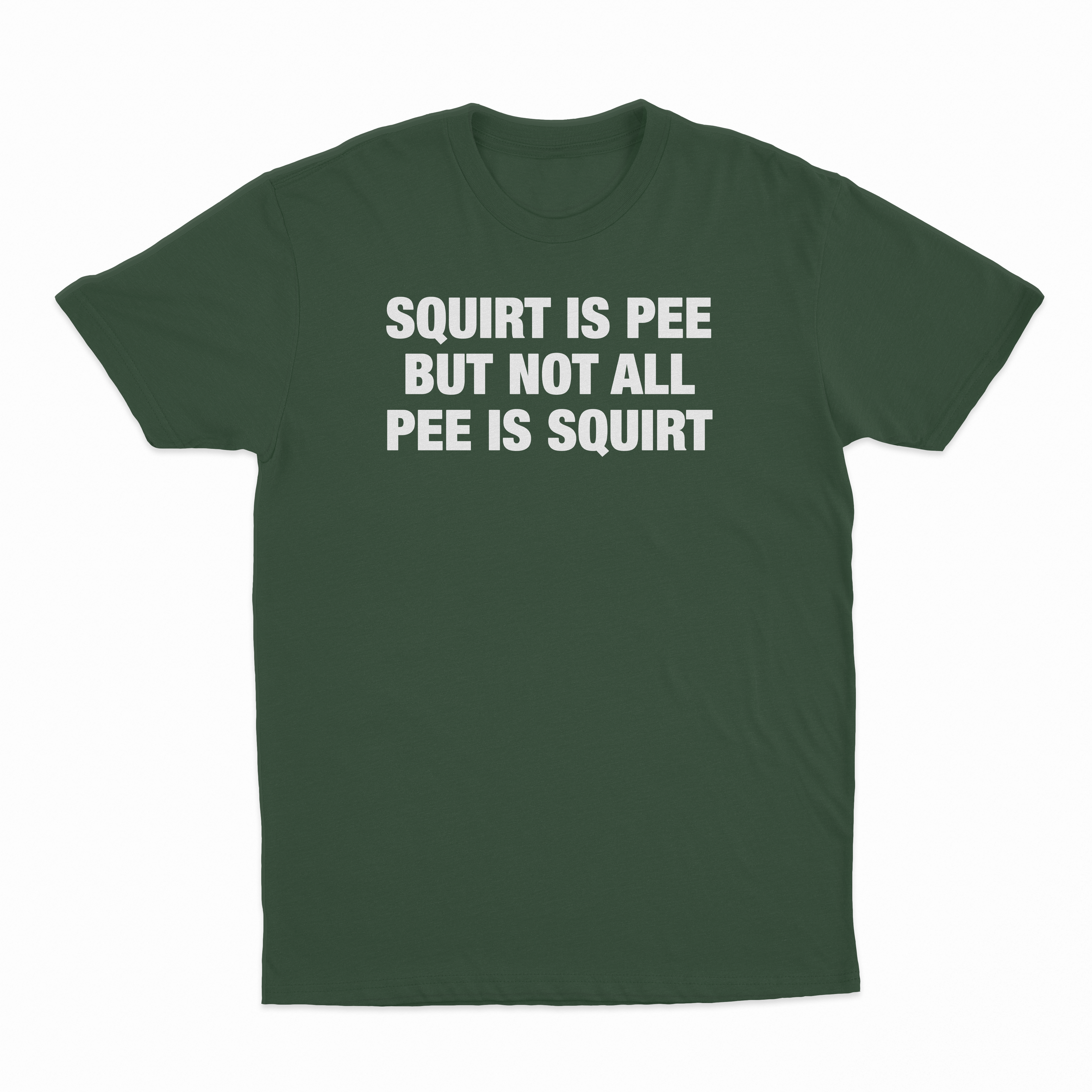 Squirt Is Pee But Not All Pee Is Squirt T-Shirt