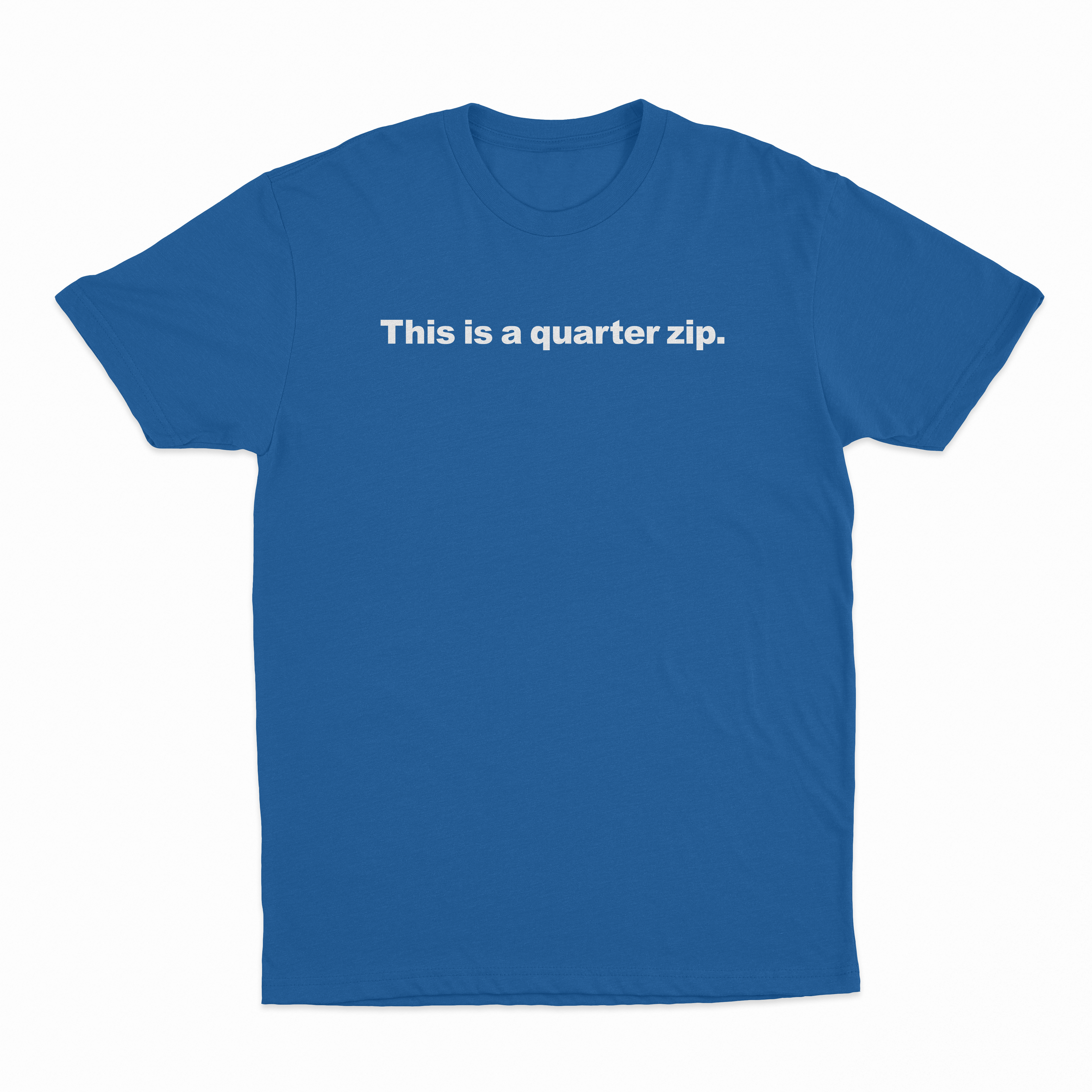 This Is A Quarter Zip T-Shirt