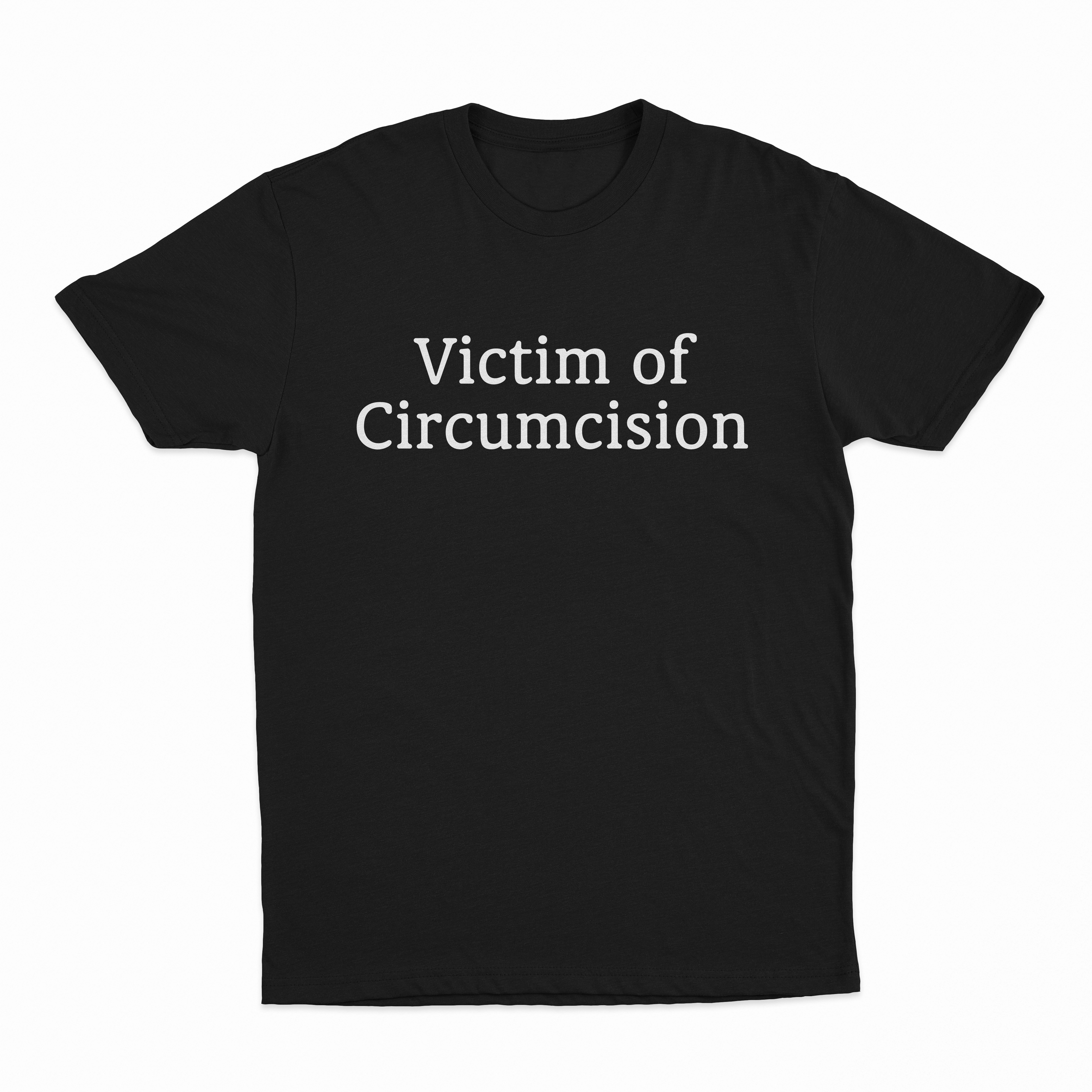 Victim Of Circumcision T-Shirt