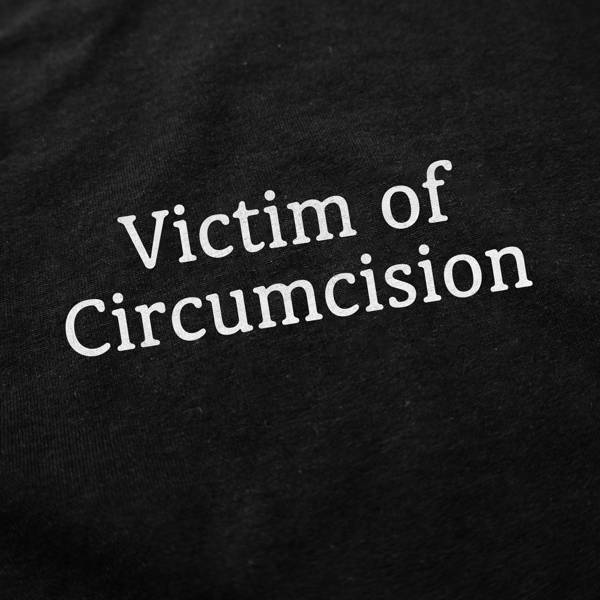 Victim Of Circumcision T-Shirt