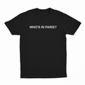 Who's in Paris? T-Shirt