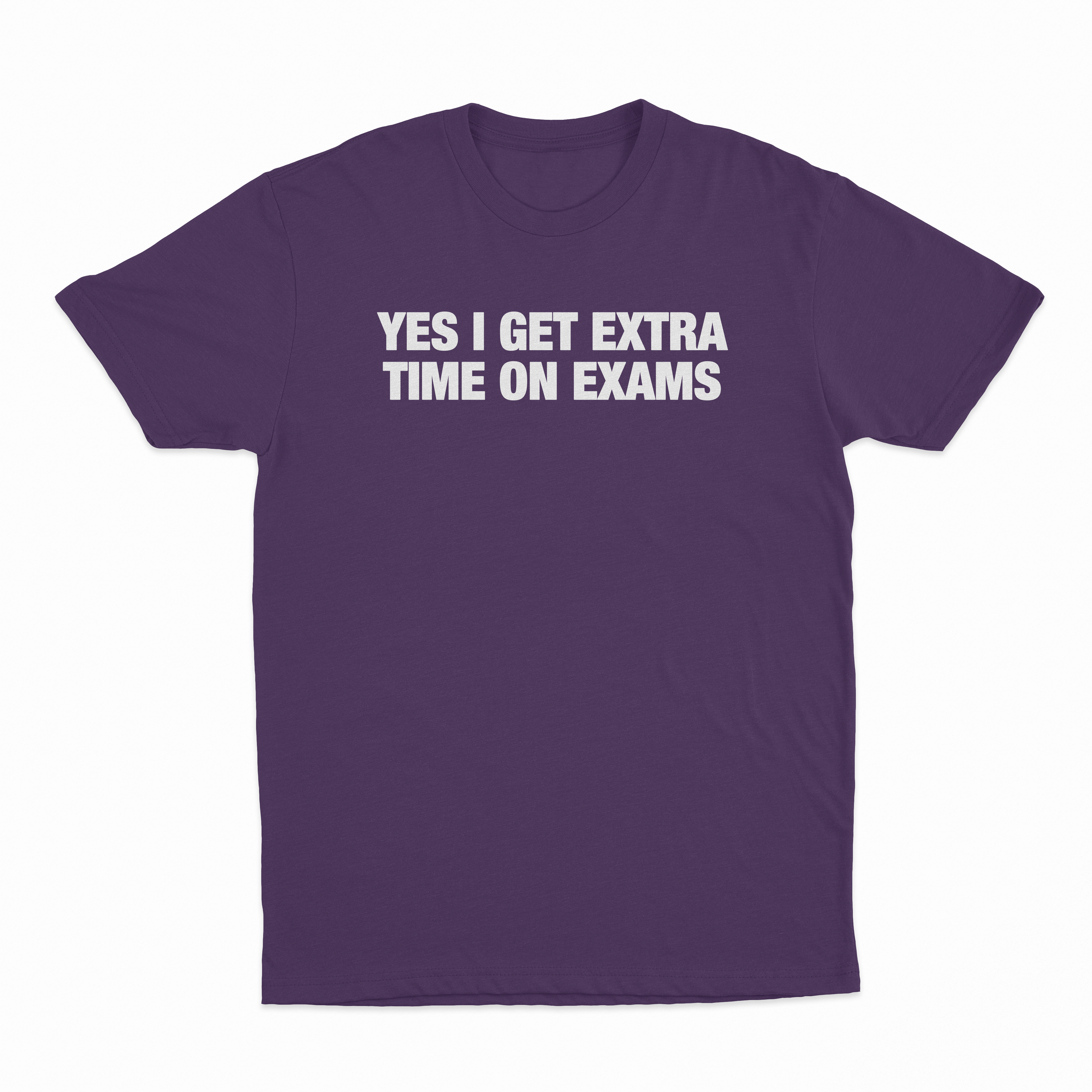 Yes I Get Extra Time On Exams T-Shirt
